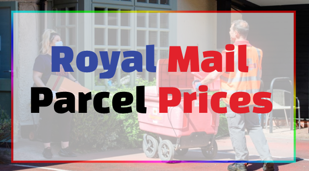 Royal Mail Parcel Prices | Postage Prices